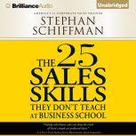 The 25 Sales Skills They Don't Teach at Business School, Stephan Schiffman