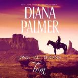 Long, Tall Texans: Tom, Diana Palmer