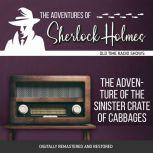 Adventures of Sherlock Holmes: The Adventure of the Sinister Crate of Cabbages, The, Dennis Green