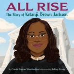All Rise: The Story of Ketanji Brown Jackson, Carole Boston Weatherford