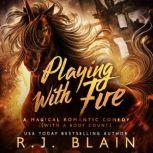 Playing with Fire, R.J. Blain