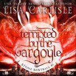 Tempted by the Gargoyle A Witch and Shifter Fated Mates Romance, Lisa Carlisle