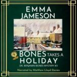 Bones Takes a Holiday A Romantic Wartime Cozy Mystery, Emma Jameson