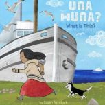 Una Huna?: What Is This?, Susan Aglukark