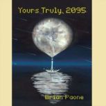 Yours Truly, 2095, Brian Paone