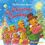 The Berenstain Bears Go Christmas Caroling, Mike Berenstain
