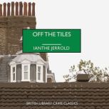 Off the Tiles, Ianthe Jerrold