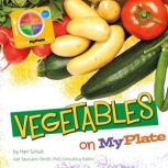 Vegetables on MyPlate, Mari Schuh