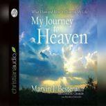 My Journey to Heaven What I Saw and How It Changed My Life, Lorilee Craker