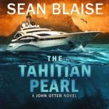 The Tahitian Pearl A John Otter Novel, Sean Blaise