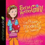 Secret Keeper Girl The Power of Modesty for Tweens, Dannah Gresh