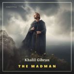 The Madman His Parables and Poems, Khalil Gibran