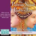 The Patron Saint or Butterflies What Can You Believe When the One You Believe in Betrays You?, Cecilia Galante