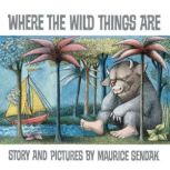 Where the Wild Things Are, Maurice Sendak