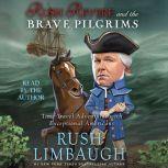 Rush Revere and the Brave Pilgrims Time-Travel Adventures with Exceptional Americans, Rush Limbaugh