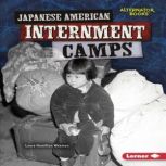 Japanese American Internment Camps, Laura Hamilton Waxman