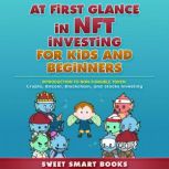At first glance in NFT Investing for Kids and Beginners