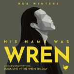 His Name was Wren, Rob Winters