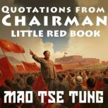 Quotations From Chairman, Mao Tse-Tung