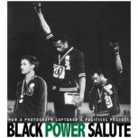 Black Power Salute How a Photograph Captured a Political Protest