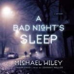 A Bad Nights Sleep The Joseph Kozmarski Series, Book 3, Michael Wiley