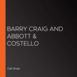 Barry Craig and Abbott & Costello, Carl Amari