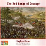 The Red Badge of Courage The World of Henry Fleming, Stephen Crane