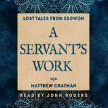 A Servant's Work An Esowon Story, Matthew Chatman
