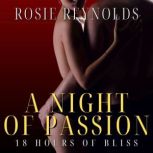 A Night of Passion 18 Hours of Bliss, Rosie Reynolds