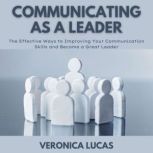 Communicating As A Leader, Veronica Lucas