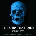 The Ship that Died, John Gilbert