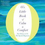 O's Little Book of Calm & Comfort, O, The Oprah Magazine