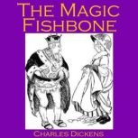 The Magic Fishbone, Charles Dickens