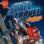 The Amazing Story of Space Travel Max Axiom STEM Adventures, Agnieszka Biskup