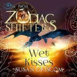 Wet Kisses - A Zodiac Shifters Paranormal Romance: Pisces (The Sectorium Series, Book 5), Susan Griscom