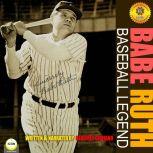 Babe Ruth - Baseball Legend, Geoffrey Giuliano