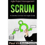 Scrum: A Cleverly Concise and Agile Guide, Paul VII