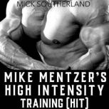 Mike Mentzer's High Intensity Training (HIT), Mick Southerland