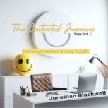The Contented Journey: Simple Start Embracing Contentment & Loving Yourself, Jonathan Blackwell