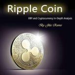 Ripple Coin XRP and Cryptocurrency In-Depth Analysis