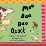 Moo Baa Baa Quack, Francesca Simon