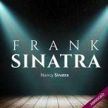 Frank Sinatra: An American Legend, Nancy Sinatra