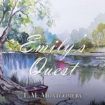Emily's Quest, L. M. Montgomery