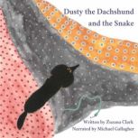 Dusty the Dachshund and the Snake, Zuzana Clark