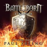 Fireborn Battleborn Trilogy Book 1, Paul Sating