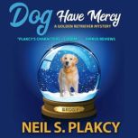 Dog Have Mercy, Neil S. Plakcy