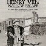 Henry VIII's Narrow Escape, Steven Illingworth