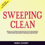 SWEEPING CLEAN, Keira Covert