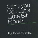 Can't You Do Just a Little Bit More?, Dag Heward-Mills