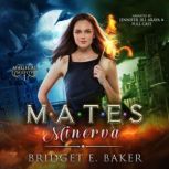 Mates: Minerva, Bridget E. Baker
